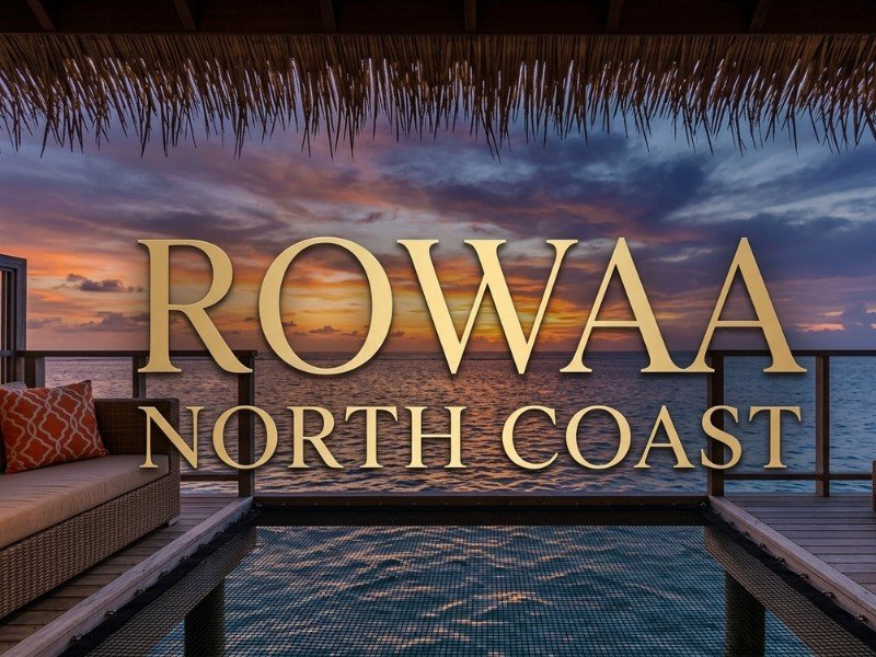 قرية رواء الساحل الشمالي |Rowaa North Coast 2026